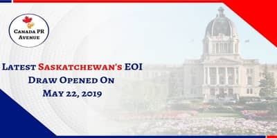 Latest Saskatchewan EOI Draw opened on May 22, 2019